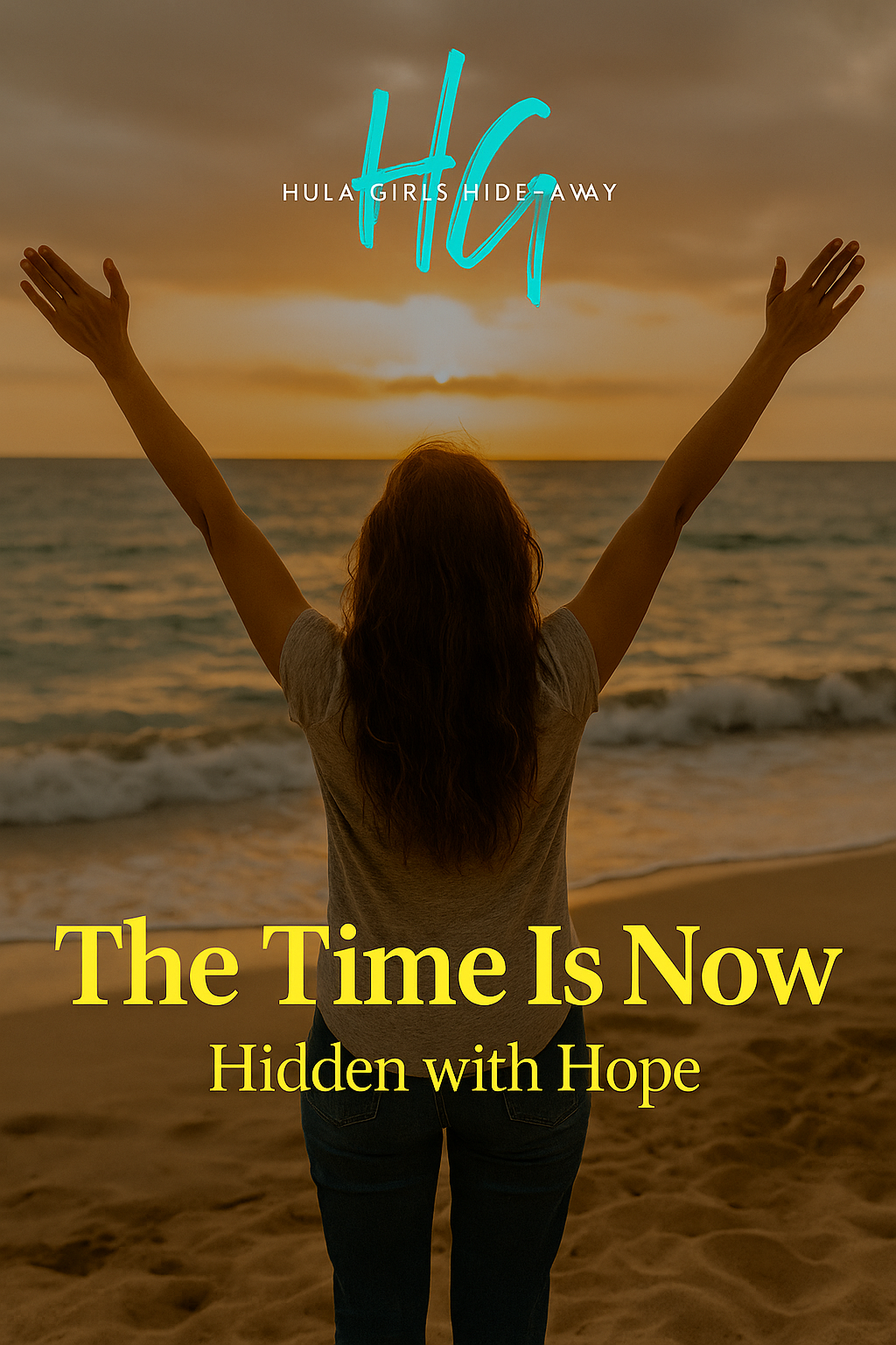 The Time Is Now – Hidden with Hope