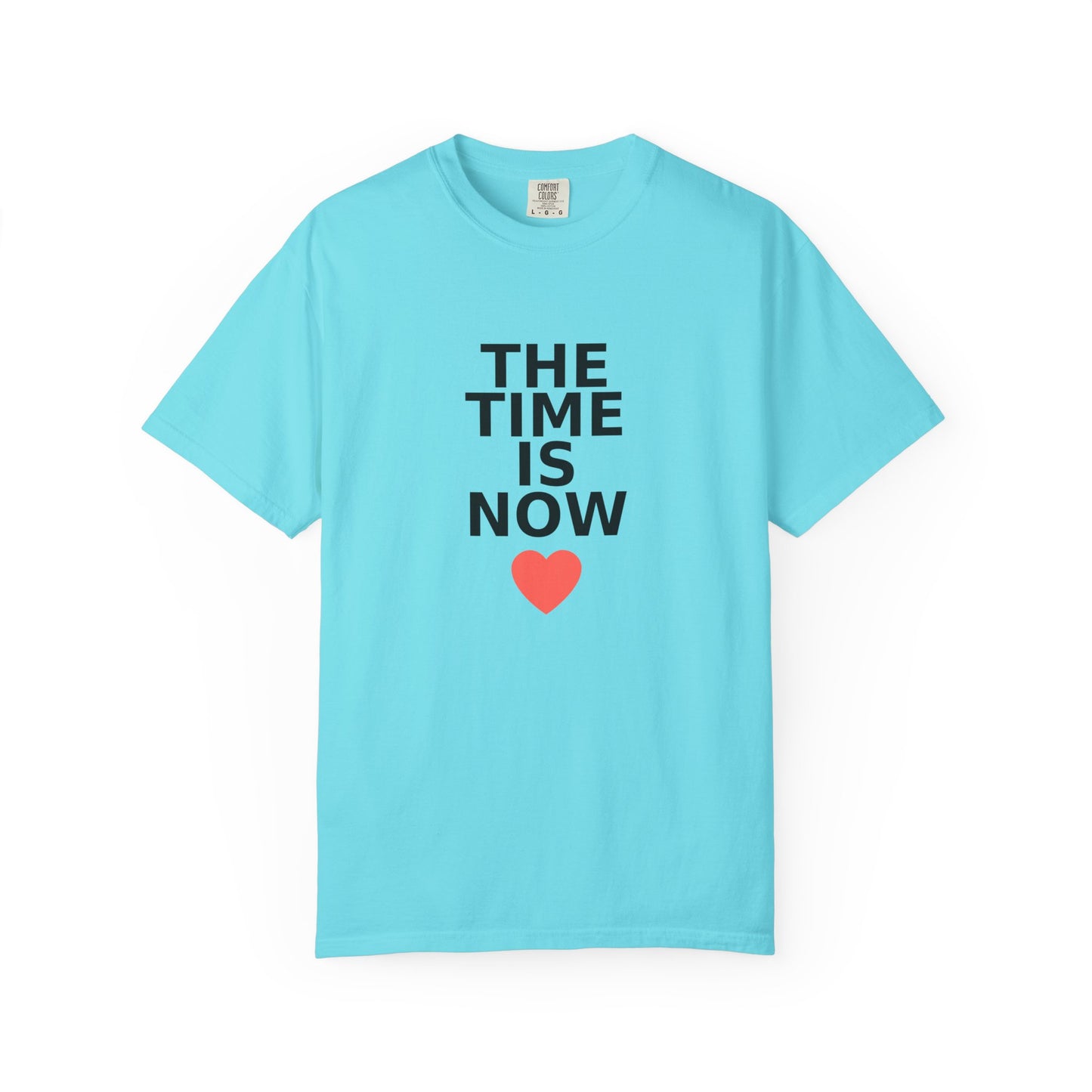 The Time Is Now – Comfort Colors® Graphic Tee by Hula Girls Hide-Away (Multiple Colors)