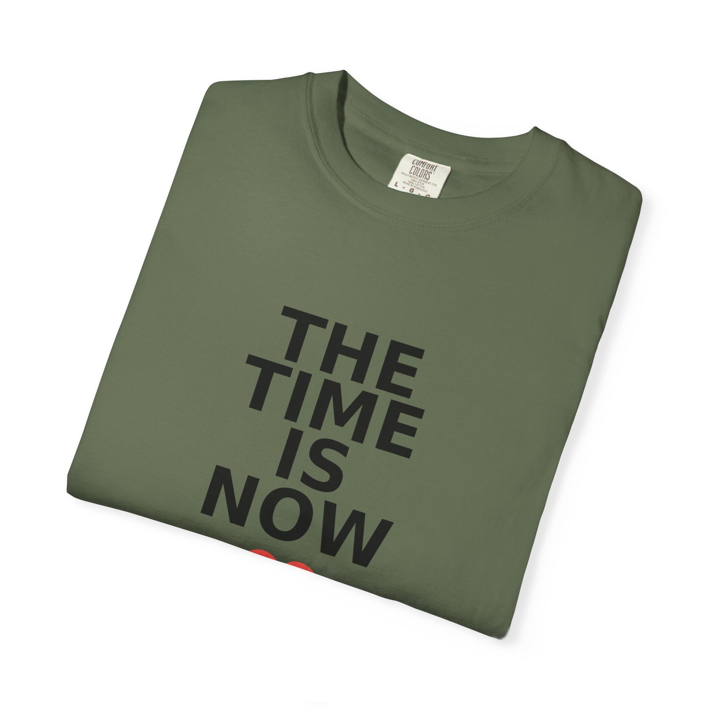 The Time Is Now – Comfort Colors® Graphic Tee by Hula Girls Hide-Away (Multiple Colors)