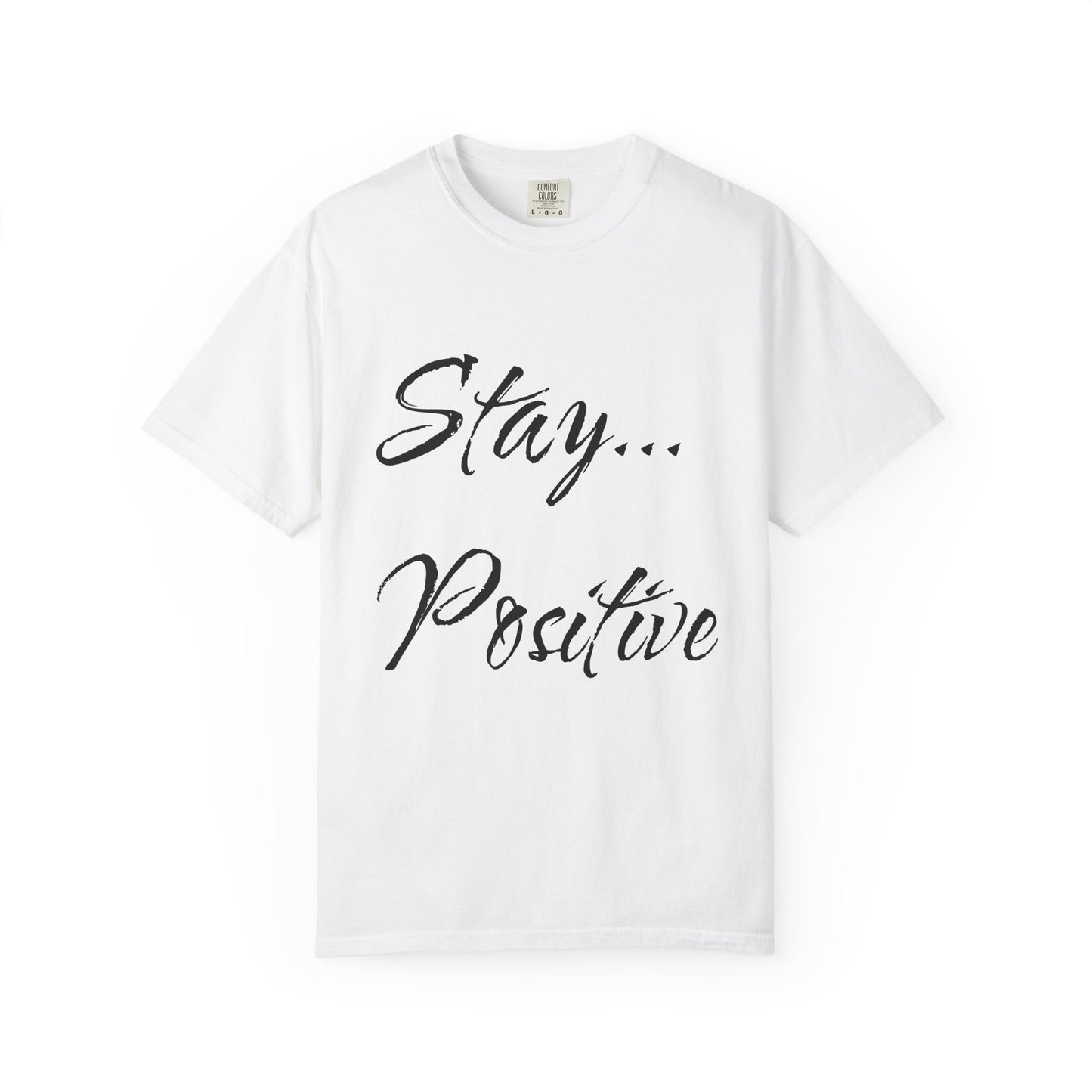 Stay Positive Unisex T-Shirt – Comfort Colors Graphic Tee | Hula Girls Hideaway