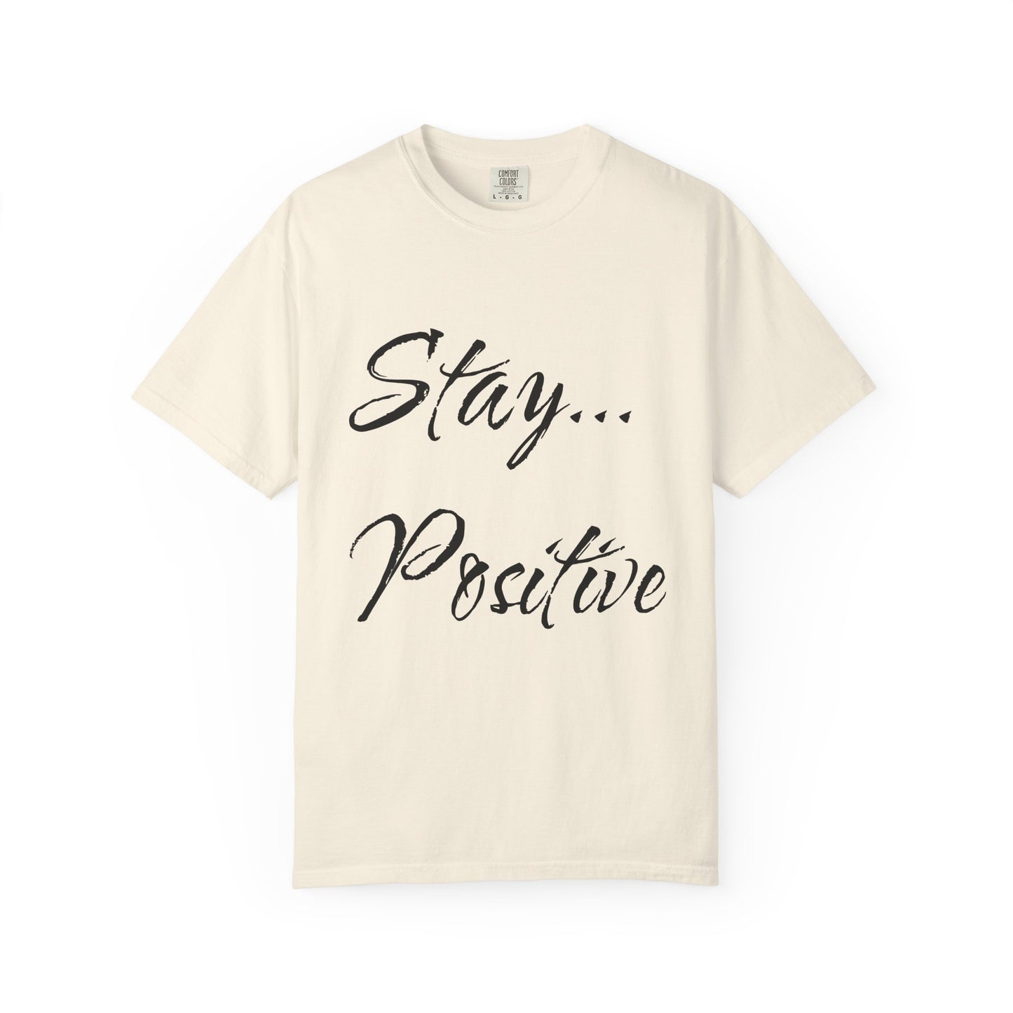 Stay Positive Unisex T-Shirt – Comfort Colors Graphic Tee | Hula Girls Hideaway