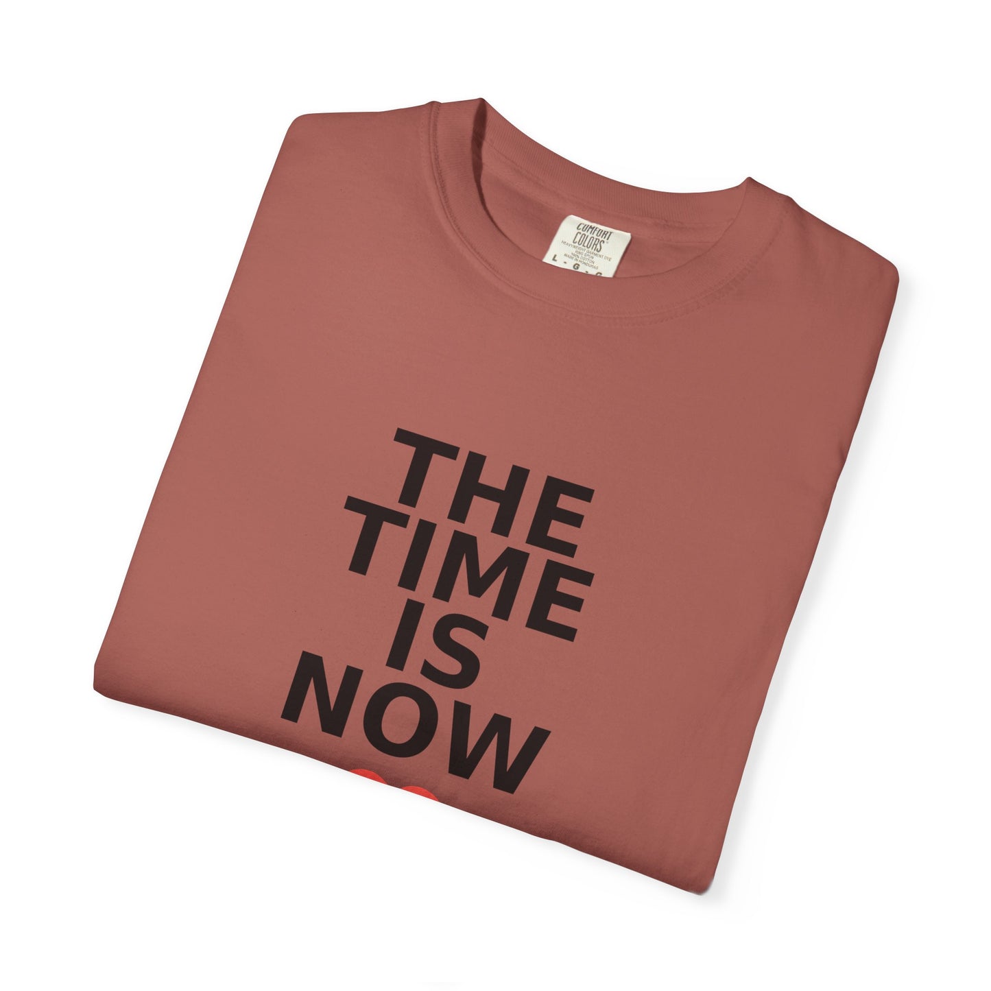 The Time Is Now – Comfort Colors® Graphic Tee by Hula Girls Hide-Away (Multiple Colors)