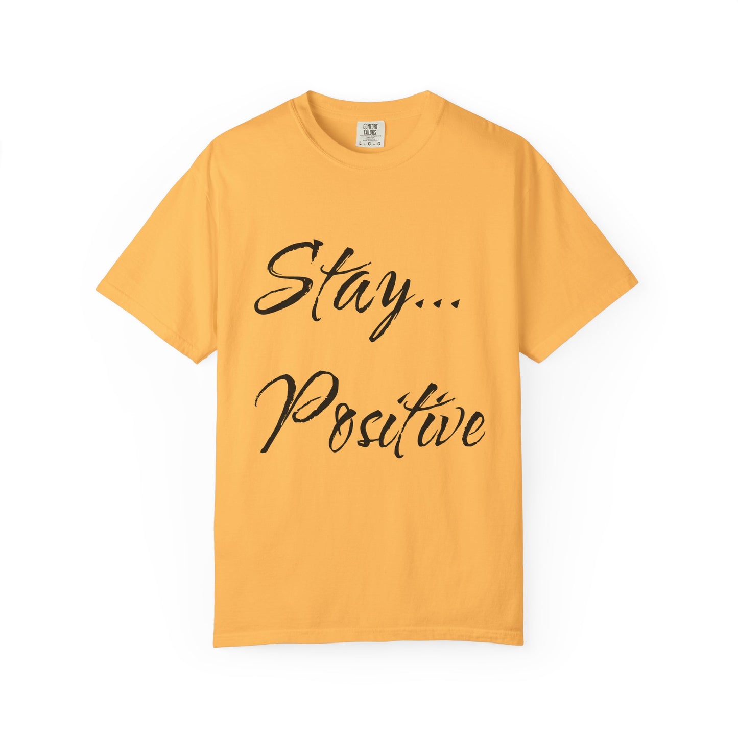 Stay Positive Unisex T-Shirt – Comfort Colors Graphic Tee | Hula Girls Hideaway