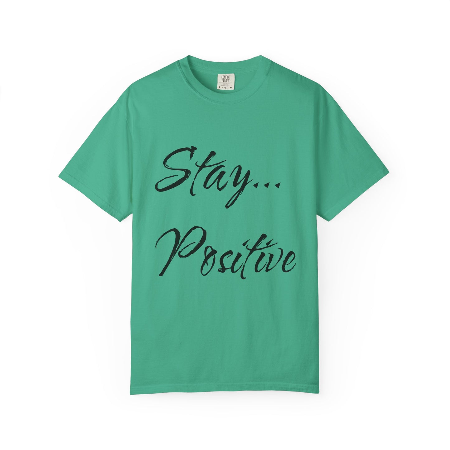 Stay Positive Unisex T-Shirt – Comfort Colors Graphic Tee | Hula Girls Hideaway
