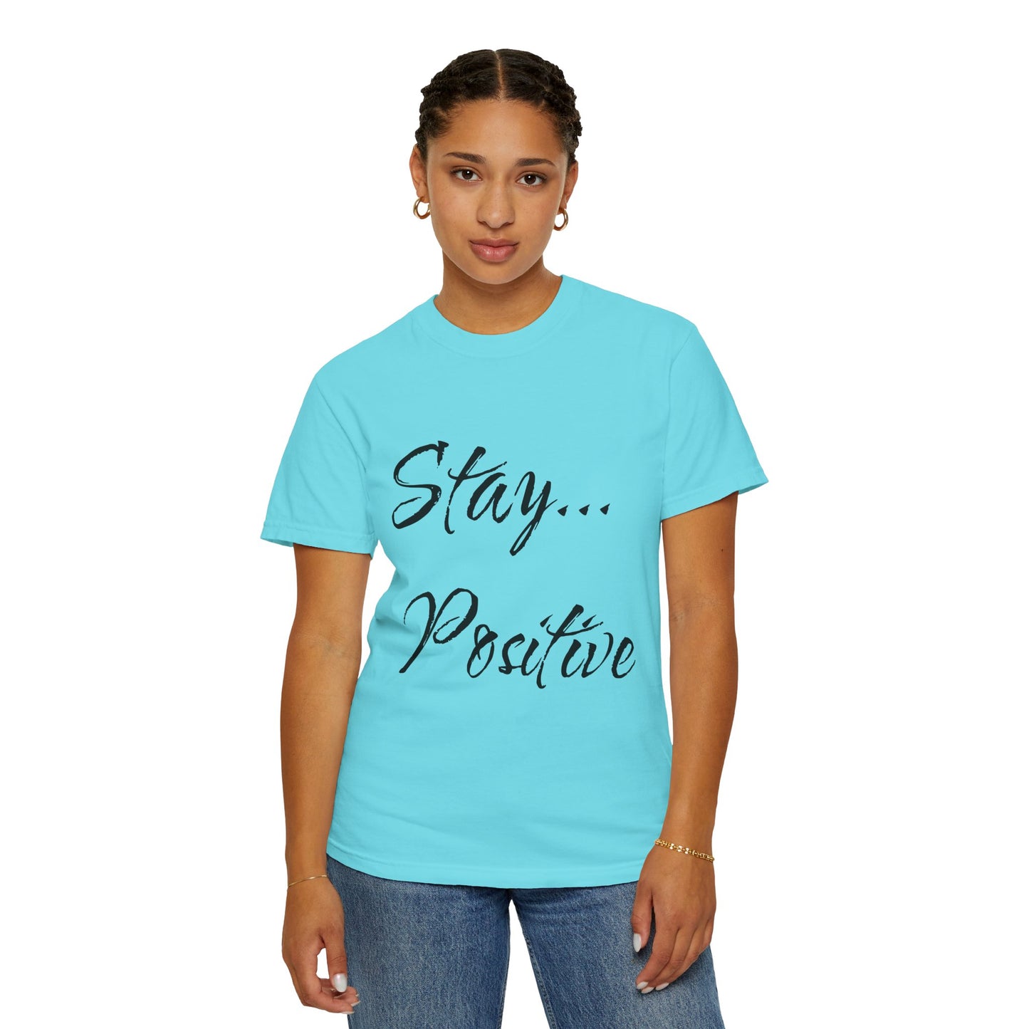 Stay Positive Unisex T-Shirt – Comfort Colors Graphic Tee | Hula Girls Hideaway