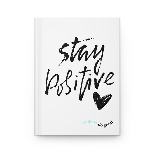 Stay Positive Hardcover Journal — Viral Self-Care Gratitude Notebook for Mental Wellness & Daily Affirmations