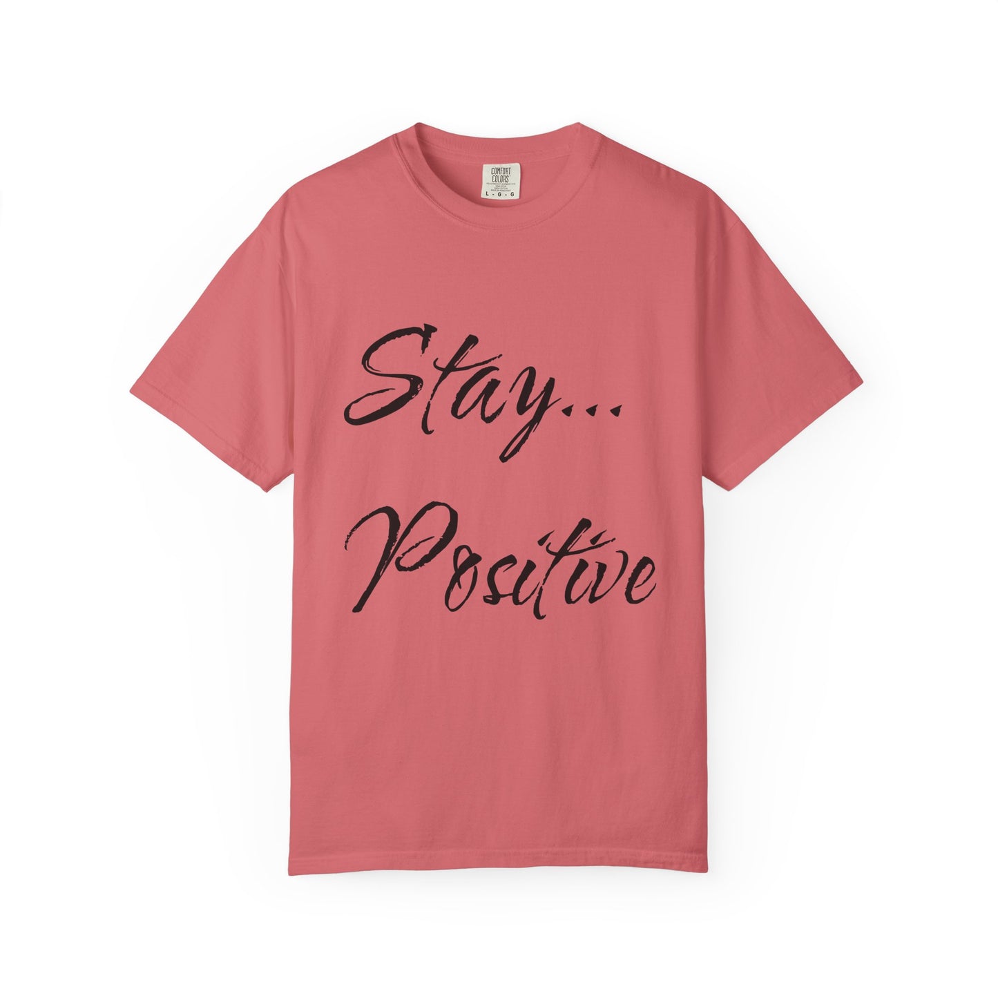 Stay Positive Unisex T-Shirt – Comfort Colors Graphic Tee | Hula Girls Hideaway